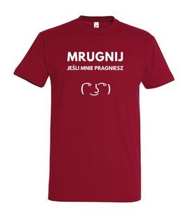 Koszulka z nadrukiem - Mrugnij jeśli mnie pragniesz