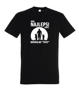 Koszulka - Moi najlepsi przyjaciele mówią mi Tato.