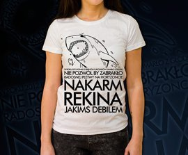 Koszulka damska z nadrukiem - Nakarm Rekina Jakimś Debilem