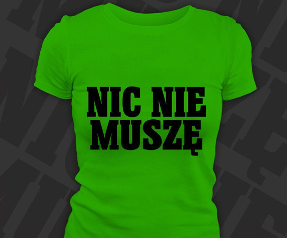 Koszulka damska z nadrukiem - Nic Nie Muszę