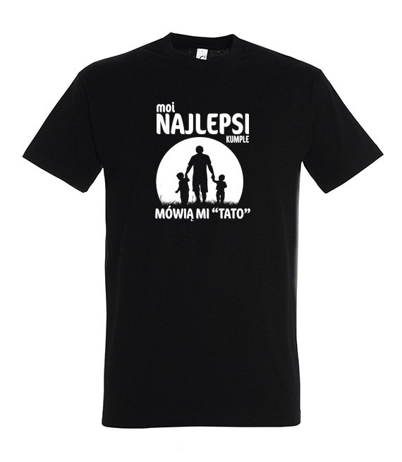 Koszulka - Moi najlepsi przyjaciele mówią mi Tato.
