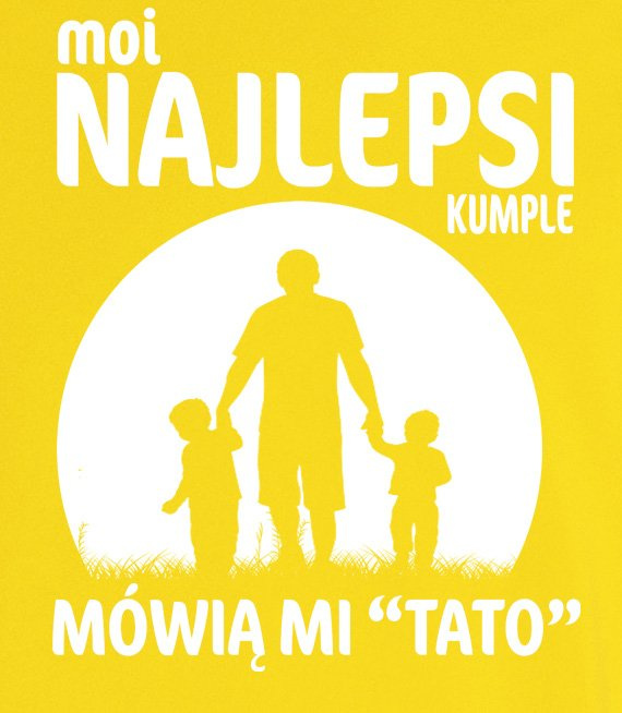 Koszulka - Moi najlepsi przyjaciele mówią mi Tato.