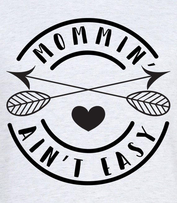 Koszulka damska z nadrukiem - Mommin'ain't easy