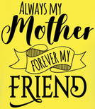 Koszulka damska z nadrukiem - Always My Mother Forever My Friend.