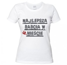 Koszulka damska z nadrukiem - Najlepsza Babcia w Mieście