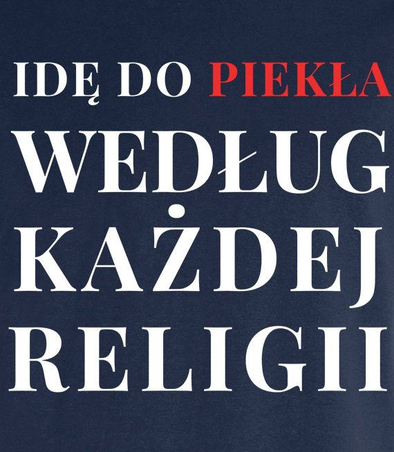 Koszulka męska 3XL-5XL  - Idę do piekła według każdej religii