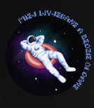 Koszulka z nadrukiem - Miej wyjebane a będzie ci dane :)