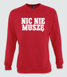 Bluzy bez kaptura z nadrukiem - Nic nie muszę
