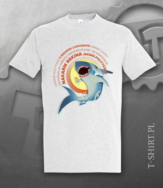 Koszulki z nadrukiem - Nakarm Rekina Jakimś Politykiem 