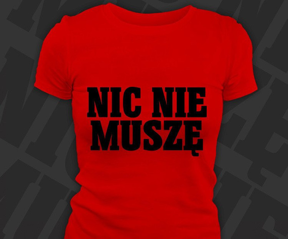 Koszulka damska z nadrukiem - Nic Nie Muszę