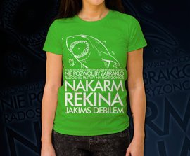 Koszulka damska z nadrukiem - Nakarm Rekina Jakimś Debilem