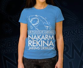 Koszulka damska z nadrukiem - Nakarm Rekina Jakimś Debilem