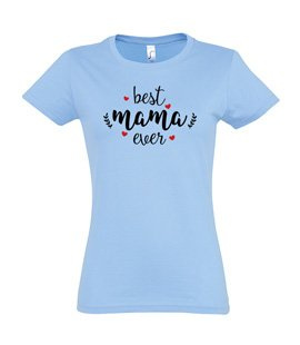 Koszulka damska z nadrukiem - Best Mama Ever 2