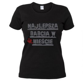 Koszulka damska z nadrukiem - Najlepsza Babcia w Mieście