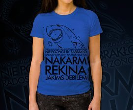 Koszulka damska z nadrukiem - Nakarm Rekina Jakimś Debilem