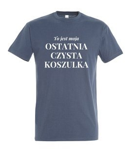 Koszulka męska 3XL-5XL  - To jest moja ostatnia czysta koszulka
