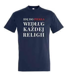 Koszulka męska 3XL-5XL  - Idę do piekła według każdej religii