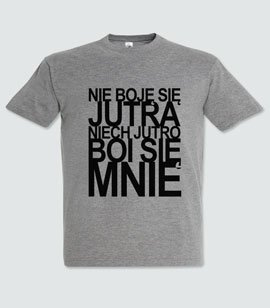 Koszulka z nadrukiem - Nie Boję Się Jutra 3xl-5xl