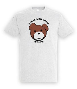 Koszulka z nadrukiem - Pocałujcie misia w dupę