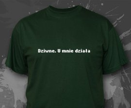 Koszulka z nadrukiem - Dziwne. U mnie działa