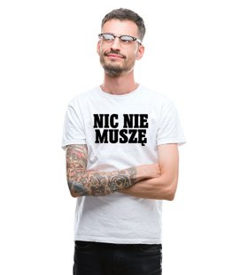 Koszulka z nadrukiem - Nic Nie Muszę 