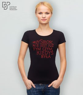 Koszulka- PRZYSZŁOŚĆ NIE JEST JUŻ TYM CZYM KIEDYŚ BYŁA