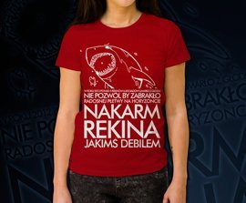 Koszulka damska z nadrukiem - Nakarm Rekina Jakimś Debilem