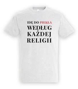 Koszulka męska 3XL-5XL  - Idę do piekła według każdej religii