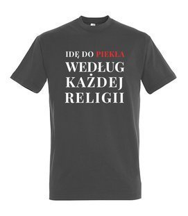 Koszulka męska 3XL-5XL  - Idę do piekła według każdej religii