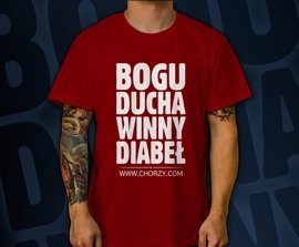 Koszulka z nadrukiem - BOGU DUCHA WINNY DIABEŁ (chorzy.com)