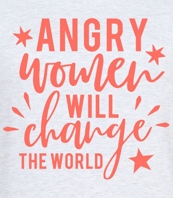 Koszulka damska z nadrukiem -  Angry Women Will Change The WORLD