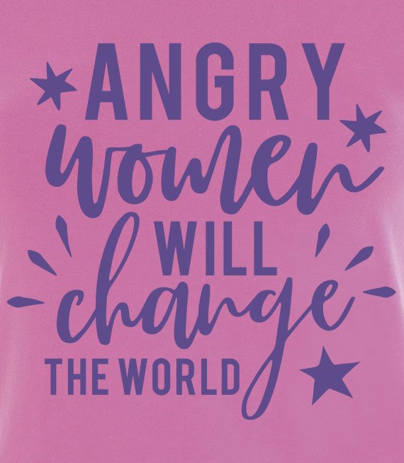 Koszulka damska z nadrukiem -  Angry Women Will Change The WORLD