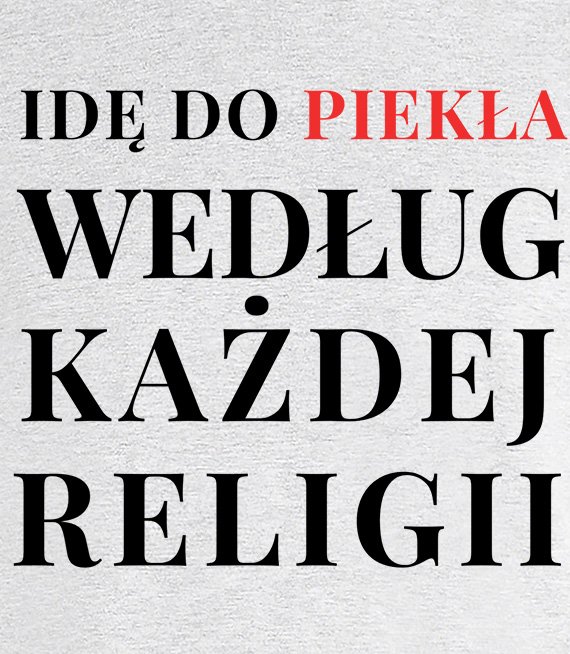 Koszulka męska 3XL-5XL  - Idę do piekła według każdej religii