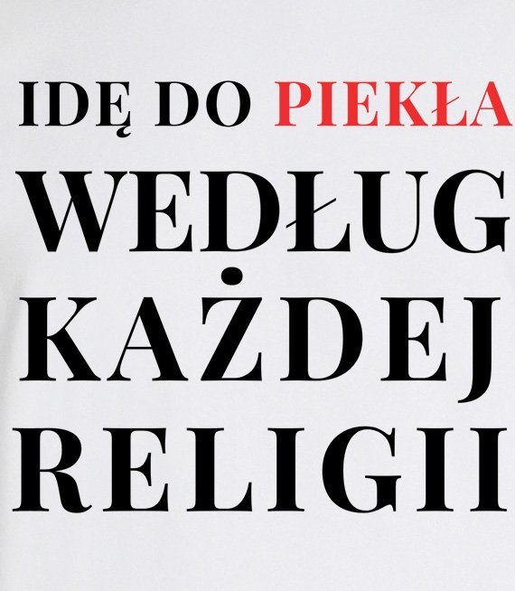 Koszulka męska 3XL-5XL  - Idę do piekła według każdej religii