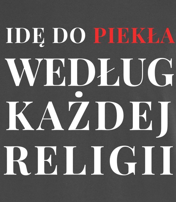 Koszulka z nadrukiem - Idę do piekła według każdej religii