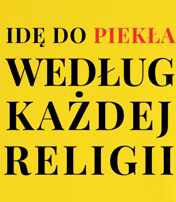 Koszulka z nadrukiem - Idę do piekła według każdej religii