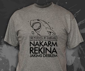 Koszulka z nadrukiem - Nakarm Rekina Jakimś Debilem 3XL - 5XL