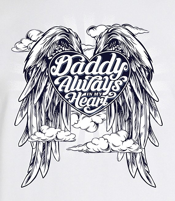 T-shirt - Daddy Always in my Heart