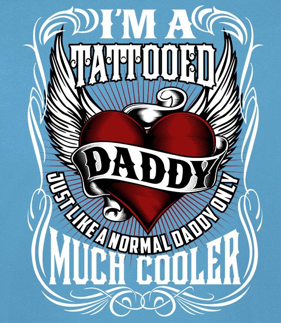 T-shirt - I'M TATTOOED DADDY