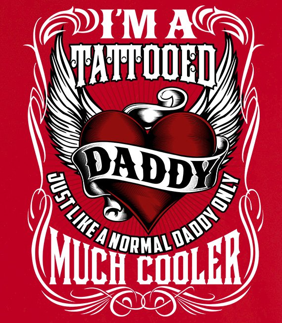 T-shirt - I'M TATTOOED DADDY