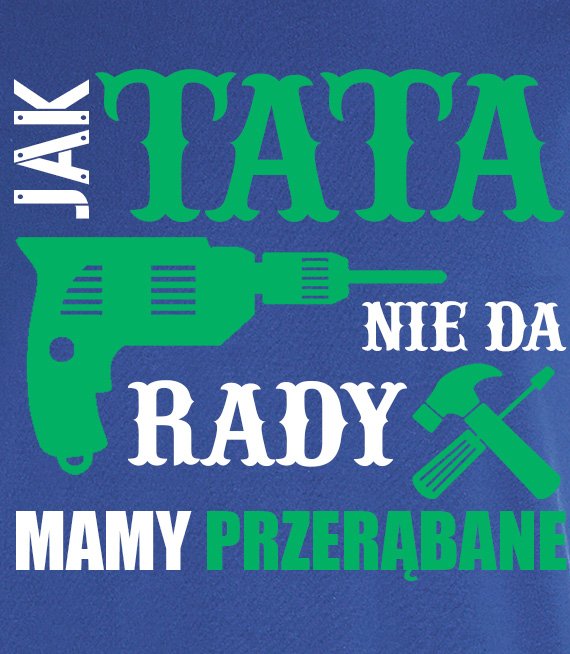 T-shirt - Jak Tata Nie Da Rady