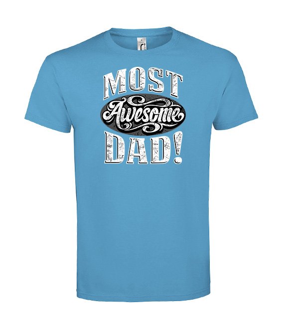 T-shirt - Most Awesome Dad