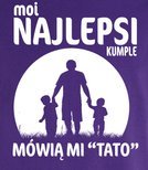 Koszulka - Moi najlepsi przyjaciele mówią mi Tato.