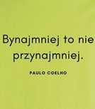 Koszulka damska z nadrukiem - Bynajmniej to nie przynajmniej - POULO COELHO