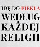 Koszulka męska 3XL-5XL  - Idę do piekła według każdej religii