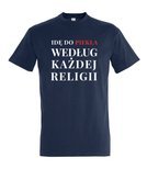 Koszulka męska 3XL-5XL  - Idę do piekła według każdej religii