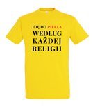 Koszulka męska 3XL-5XL  - Idę do piekła według każdej religii