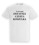 Koszulka męska 3XL-5XL  - To jest moja ostatnia czysta koszulka