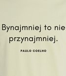 Koszulka z nadrukiem - Bynajmniej to nie przynajmniej - POULO COELHO