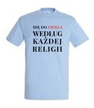 Koszulka z nadrukiem - Idę do piekła według każdej religii